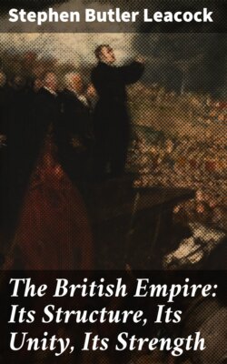 The British Empire: Its Structure, Its Unity, Its Strength