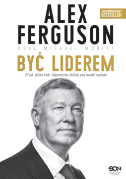 Alex Ferguson. Być liderem