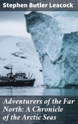 Adventurers of the Far North: A Chronicle of the Arctic Seas