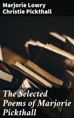 The Selected Poems of Marjorie Pickthall