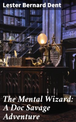 The Mental Wizard: A Doc Savage Adventure