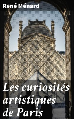 Les curiosités artistiques de Paris