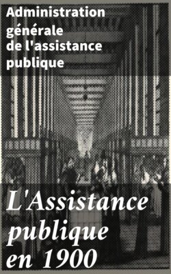 L'Assistance publique en 1900