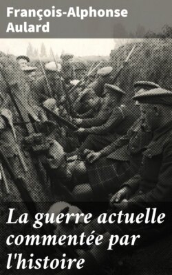 La guerre actuelle commentée par l'histoire