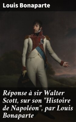 Réponse à sir Walter Scott, sur son "Histoire de Napoléon", par Louis Bonaparte