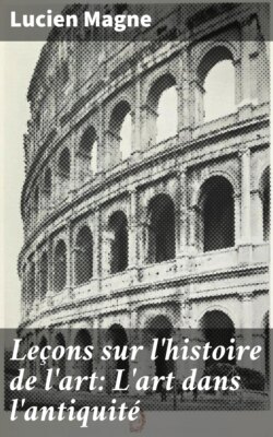 Leçons sur l'histoire de l'art: L'art dans l'antiquité