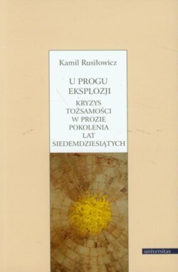 U progu eksplozji Kryzys tożsamości w prozie pokolenia lat siedemdziesiątych