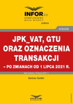 JPK_VAT, GTU oraz oznaczenia transakcji – po zmianach od 1 lipca 2021 r.