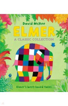 Elmer. A Classic Collection