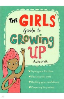 The Girls' Guide to Growing Up