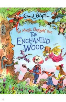 The Magic Faraway Tree. The Enchanted Wood