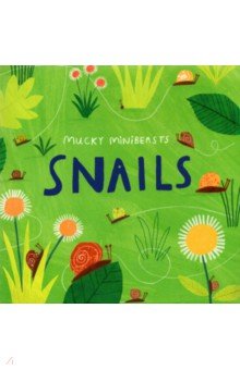 Mucky Minibeasts. Snails