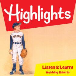 Highlights Listen & Learn!, Watching Roberto (Unabridged)