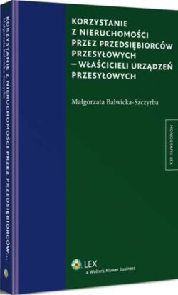 Korzystanie z nieruchomości przez przedsiębiorców przesyłowych - właścicieli urządzeń przesyłowych