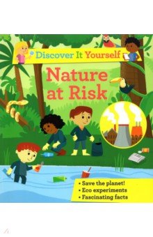 Discover It Yourself. Nature At Risk
