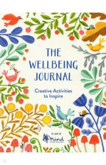 The Wellbeing Journal. Creative Activities to Inspire