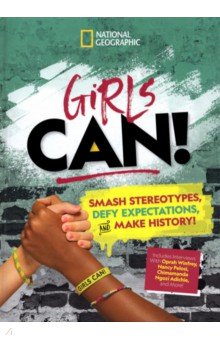Girls Can! Smash Stereotypes, Defy Expectations, and Make History!