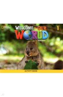 Welcome to Our World 1. Activity Book