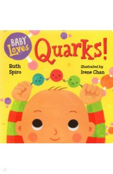 Baby Loves Quarks!