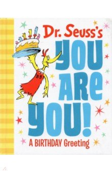 Dr. Seuss's You Are You! A Birthday Greeting (HB)