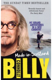 Made In Scotland. My Grand Adventures in a Wee Country