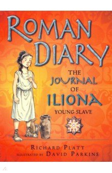 Roman Diary. The Journal of Iliona, A Young Slave