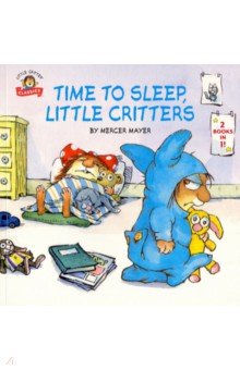 Time to Sleep, Little Critters. 2-books-in-1