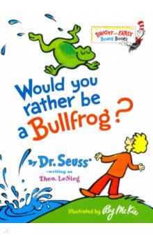 Would You Rather be a Bullfrog?