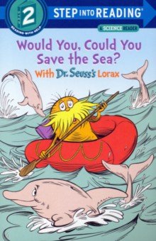 Would You, Could You Save the Sea? With Dr. Seuss's Lorax