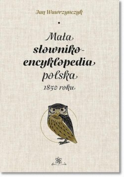Mała słownikoencyklpedia polska 1850 roku