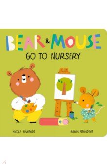 Bear and Mouse Go to Nursery