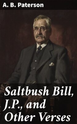 Saltbush Bill, J.P., and Other Verses