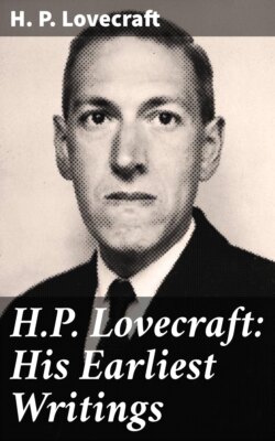 H.P. Lovecraft: His Earliest Writings
