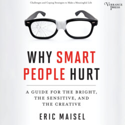 Why Smart People Hurt - A Guide for the Bright, the Sensitive, and the Creative (Unabridged)