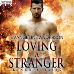 Loving a Stranger - A Kindred Tales Novel (Unabridged)
