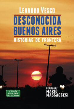 Desconocida Buenos Aires. Historias de frontera