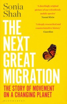 The Next Great Migration. The Story of Movement on a Changing Planet