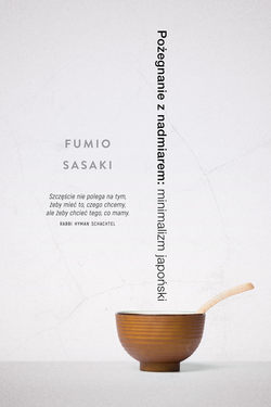 Pożegnanie z nadmiarem: minimalizm japoński