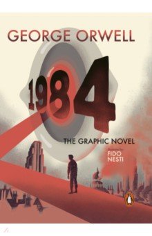 Nineteen Eighty-Four. The Graphic Novel