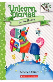 Unicorn Diaries 3. Bo the Brave