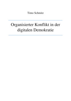 Organisierter Konflikt in der digitalen Demokratie