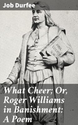 What Cheer; Or, Roger Williams in Banishment: A Poem