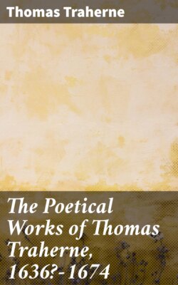 The Poetical Works of Thomas Traherne, 1636?-1674