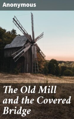 The Old Mill and the Covered Bridge