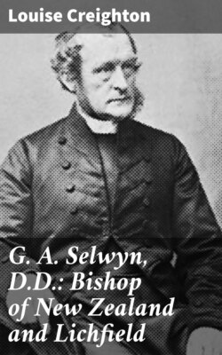G. A. Selwyn, D.D.: Bishop of New Zealand and Lichfield