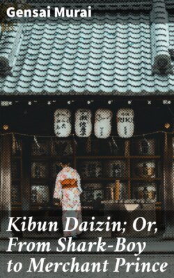 Kibun Daizin; Or, From Shark-Boy to Merchant Prince