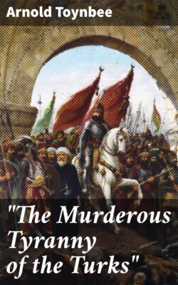 "The Murderous Tyranny of the Turks"