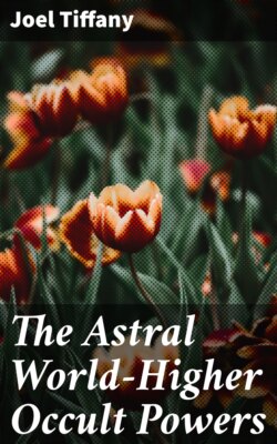 The Astral World—Higher Occult Powers