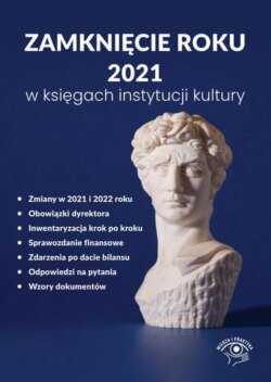 Zamknięcie roku 2021 w księgach instytucji kultury