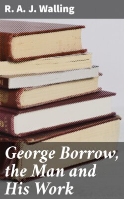 George Borrow, the Man and His Work